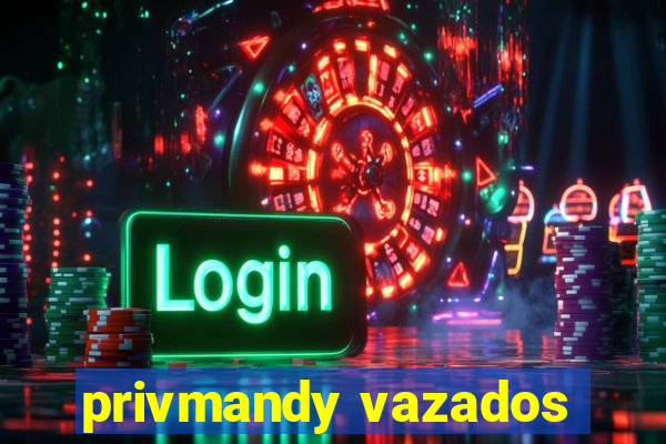 privmandy vazados